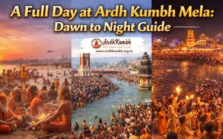 A Full Day at Ardh Kumbh Mela: Dawn to Night Guide
