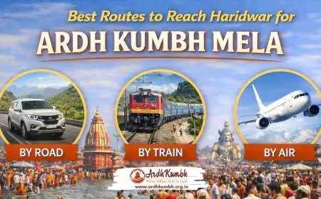 Best Routes to Reach Haridwar for Ardh Kumbh Mela