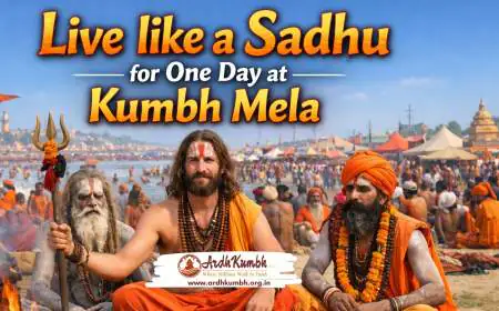 Live Like a Sadhu for One Day at Kumbh Mela