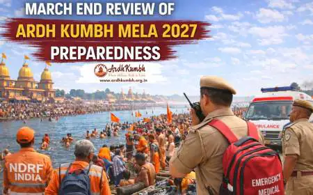 March End Review of Ardh Kumbh Mela 2027 Preparedness