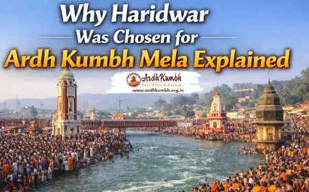 Why Haridwar Was Chosen for Ardh Kumbh Mela Explained