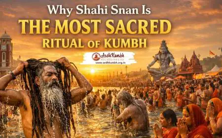 Why Shahi Snan Is the Most Sacred Ritual of Kumbh
