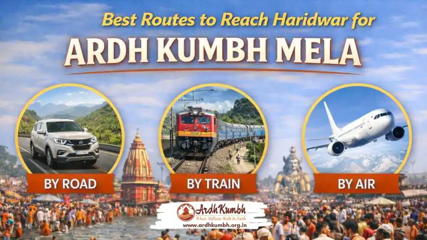 Best Routes to Reach Haridwar for Ardh Kumbh Mela