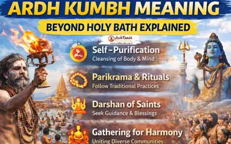 Ardh Kumbh Meaning: Beyond Holy Bath Explained
