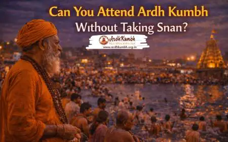 Can You Attend Ardh Kumbh Without Taking Snan?