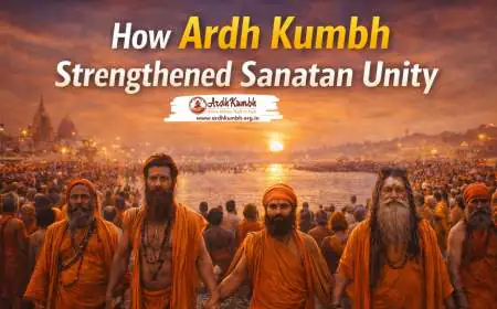 How Ardh Kumbh Strengthened Sanatan Unity