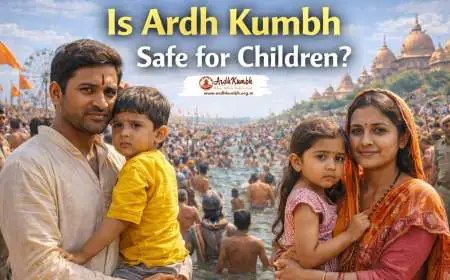 Is Ardh Kumbh Safe for Children?
