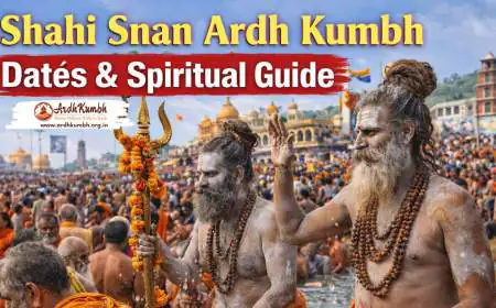 Shahi Snan Ardh Kumbh Dates & Spiritual Guide