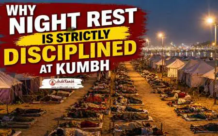 Why Night Rest Is Strictly Disciplined at Kumbh