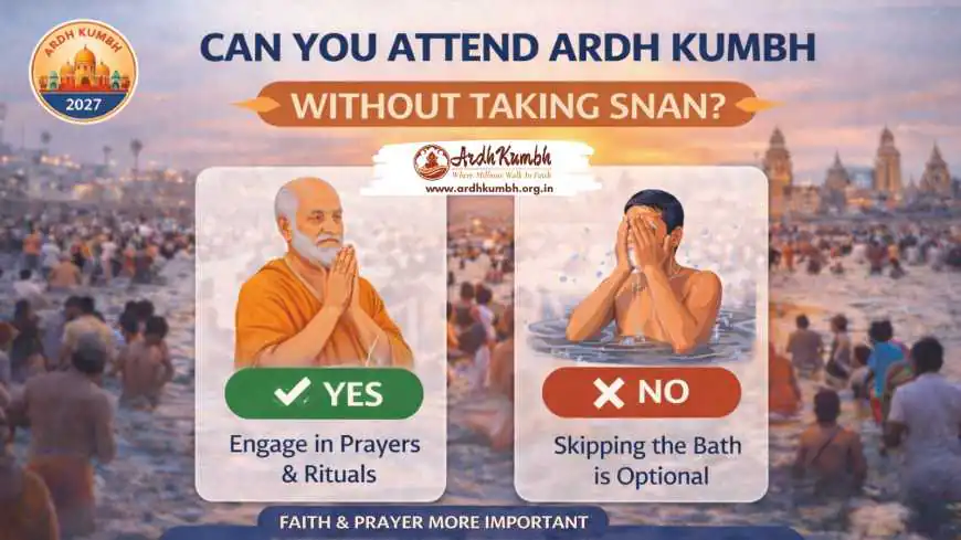 Can You Attend Ardh Kumbh Without Taking Snan?