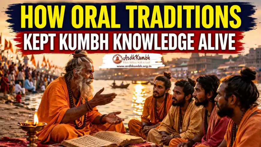 How Oral Traditions Kept Kumbh Knowledge Alive