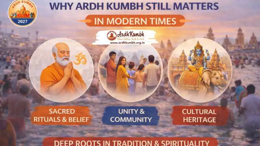 Why Ardh Kumbh Still Matters in Modern Times