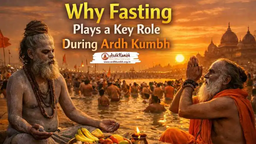 Why Fasting Plays a Key Role During Ardh Kumbh