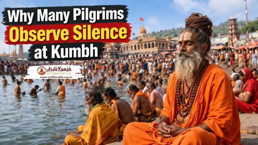 Why Many Pilgrims Observe Silence at Kumbh