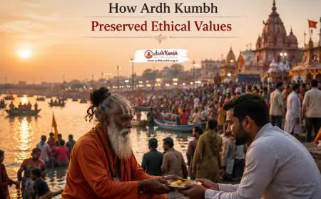 How Ardh Kumbh Preserved Ethical Values