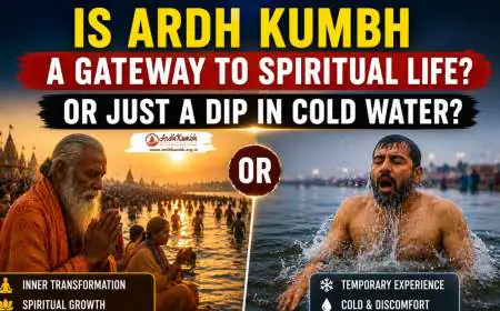 Is Ardh Kumbh a Gateway to Spiritual Life? Or Just a Dip in Cold Water?