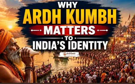 Why Ardh Kumbh Matters to India's Identity
