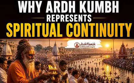 Why Ardh Kumbh Represents Spiritual Continuity