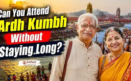 Can You Attend Ardh Kumbh Without Staying Long?