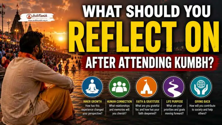 What Should You Reflect on After Attending Kumbh?