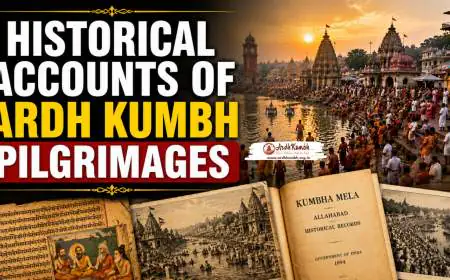 Historical Accounts of Ardh Kumbh Pilgrimages