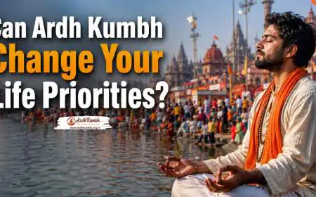 Can Ardh Kumbh Change Your Life Priorities?