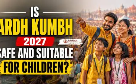 Is Ardh Kumbh 2027 Safe and Suitable for Children?