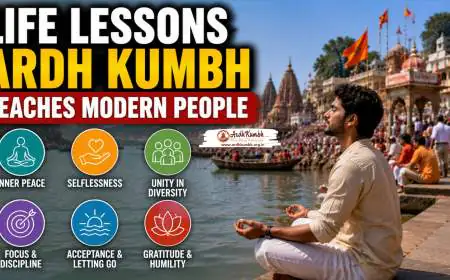 Life Lessons Ardh Kumbh Teaches Modern People