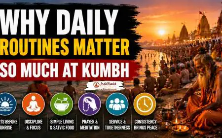 Why Daily Routines Matter So Much at Kumbh