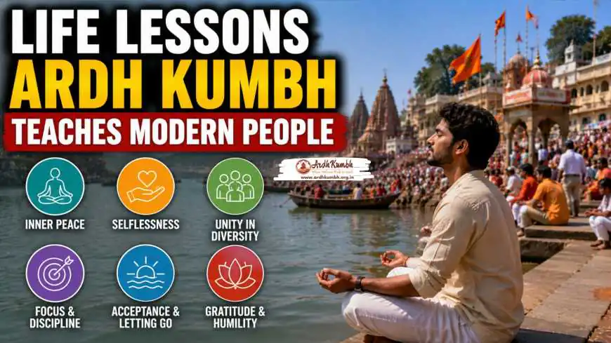 Life Lessons Ardh Kumbh Teaches Modern People