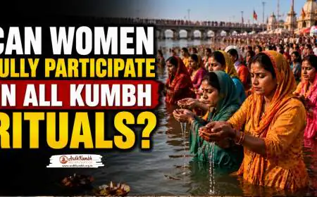 Can Women Fully Participate in All Kumbh Rituals