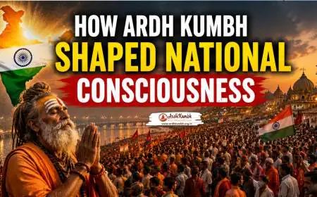 How Ardh Kumbh Shaped National Consciousness