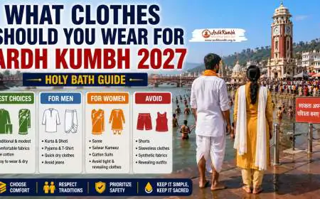 What Clothes Should You Wear for Ardh Kumbh 2027 Holy Bath?
