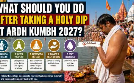 What Should You Do After Taking a Holy Dip at Ardh Kumbh 2027?