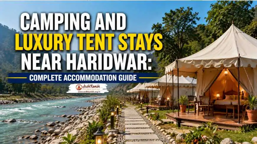 Camping and Luxury Tent Stays Near Haridwar: Complete Accommodation Guide