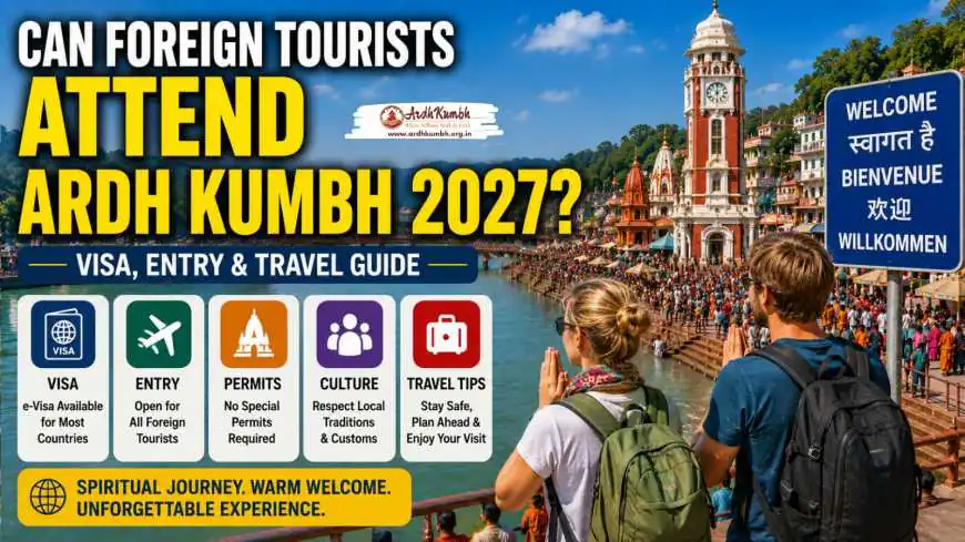 Can Foreign Tourists Attend Ardh Kumbh 2027? Visa, Entry and Travel Guide
