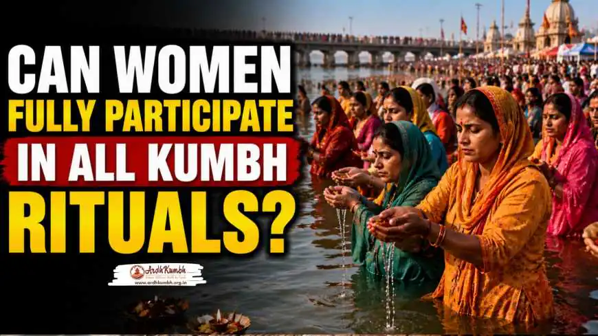 Can Women Fully Participate in All Kumbh Rituals