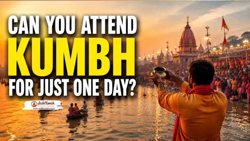 Can You Attend Kumbh for Just One Day