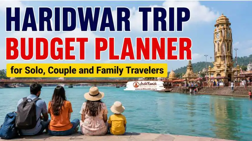 Haridwar Trip Budget Planner for Solo, Couple and Family Travelers