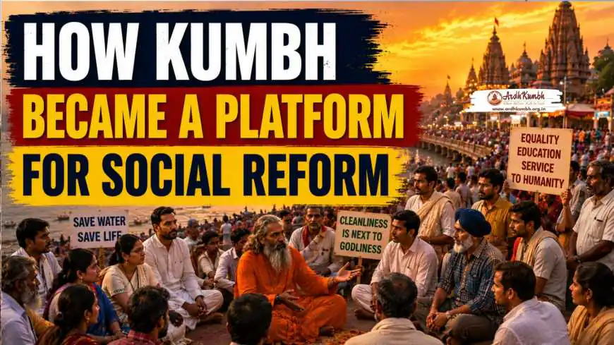 How Kumbh Became a Platform for Social Reform
